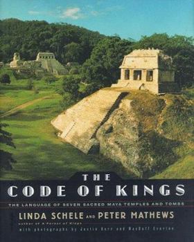 Hardcover The Code of Kings: The Language of Seven Sacred Maya Temples and Tombs Book