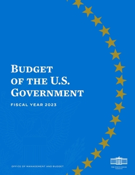Paperback Budget of the United States, Fiscal Year 2023 Book