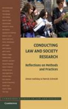 Conducting Law and Society Research: Reflections on Methods and Practices - Book  of the Cambridge Studies in Law and Society