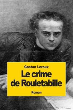 Le crime de Rouletabille - Book #7 of the Joseph Rouletabille