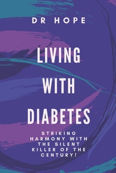 Paperback Living with Diabetes: Striking harmony with the silent killer of the century! Book