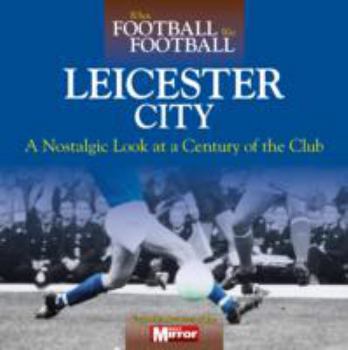 Hardcover When Football Was Football: Leicester City Book