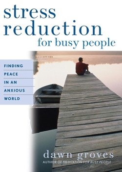 Paperback Stress Reduction for Busy People: Finding Peace in an Anxious World Book
