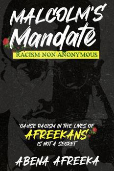 Paperback Malcolm's Mandate: Racism Non-Anonymous Book