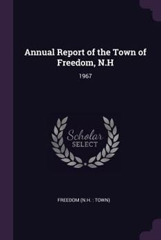 Paperback Annual Report of the Town of Freedom, N.H: 1967 Book