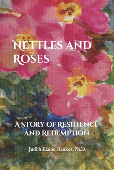 Paperback Nettles and Roses: A Story of Resilience and Redemption Book