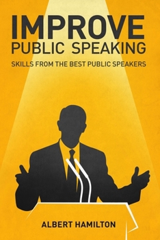 Paperback Improve public speaking: Skills from the best public speakers Book