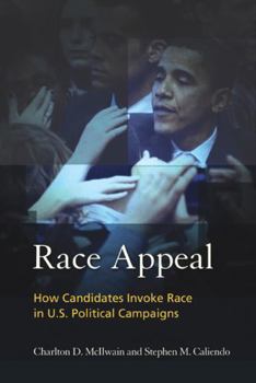 Paperback Race Appeal: How Candidates Invoke Race in U.S. Political Campaigns Book