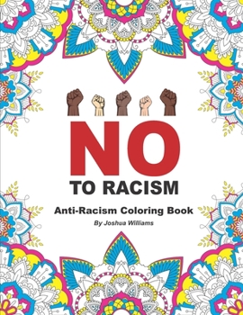 Paperback No To Racism - Anti-Racism Coloring Book: Powerful And Relaxing Adult Anti Racist Coloring Book