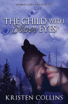 Paperback The Child With Silver Eyes: Hybrid Love Anthology Book