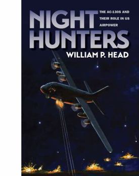 Paperback Night Hunters: The Ac-130s and Their Role in Us Airpower Book