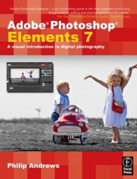 Paperback Adobe Photoshop Elements 7: A Visual Introduction to Digital Photography Book