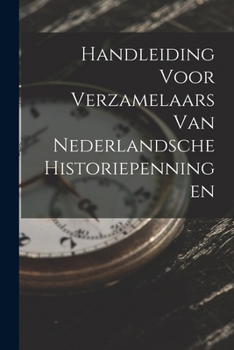 Paperback Handleiding Voor Verzamelaars Van Nederlandsche Historiepenningen [German] Book