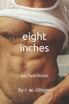 Eight Inches: Gay Flash Fiction