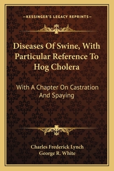 Paperback Diseases Of Swine, With Particular Reference To Hog Cholera: With A Chapter On Castration And Spaying Book