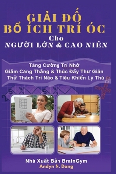 Paperback GiẢi ĐỐ BỔ Ích Trí Óc Cho NgƯỜi LỚn & Cao Niên [Vietnamese] [Large Print] Book