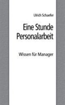 Paperback Eine Stunde Personalarbeit: Wissen für Manager [German] Book