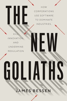 Hardcover The New Goliaths: How Corporations Use Software to Dominate Industries, Kill Innovation, and Undermine Regulation Book