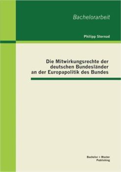 Paperback Die Mitwirkungsrechte der deutschen Bundesländer an der Europapolitik des Bundes [German] Book