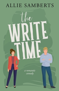 The Write Time: A Sweet and Spicy Romantic Comedy - Book #2 of the Leade Park
