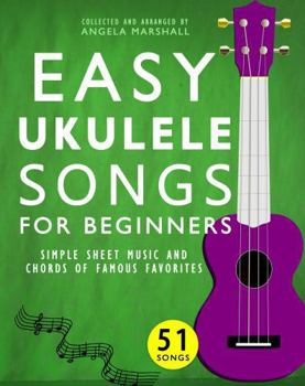 Paperback Easy Ukulele Songs for Beginners: Simple Sheet Music and Chords of Famous Favorites Book