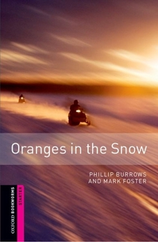 Paperback Oxford Bookworms Library: Oranges in the Snow: Starter: 250-Word Vocabulary Book