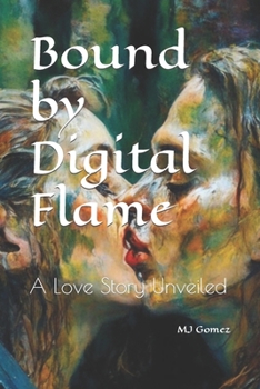 Paperback Bound by Digital Flame: A Love Story Unveiled Book