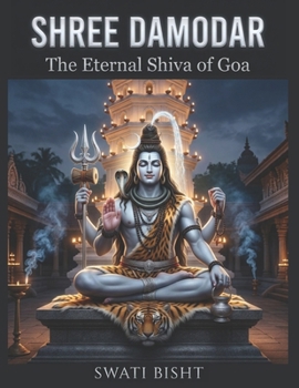 Paperback Shree Damodar: The Eternal Shiva of Goa Book