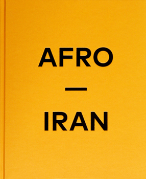 Hardcover Afro-Iran: The Unknown Minority Book