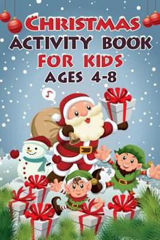 Paperback Christmas Activity Book for Kids Ages 4 - 8: 50+ Activities Including Word Search, Dot to Dot, Mazes, Coloring Pages and Much More Book