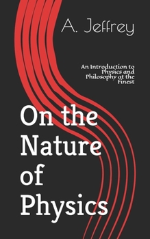 Paperback On the Nature of Physics: An Introduction to Physics and Philosophy at the Finest Book