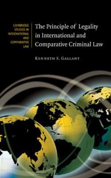 The Principle of Legality in International and Comparative Criminal Law - Book  of the Cambridge Studies in International and Comparative Law