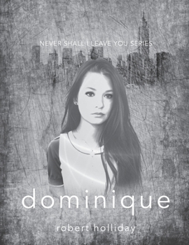 Paperback Dominique: Never Shall I Leave You Series Book