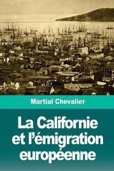 Paperback La Californie et l'émigration européenne [French] Book