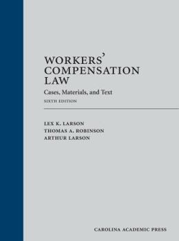 Workers' Compensation Law: Cases, Materials, and Text