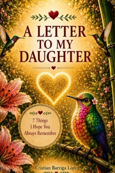A LETTER TO MY DAUGHTER: 7 Things I Hope You Always Remember