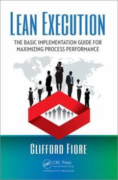 Paperback Lean Execution: The Basic Implementation Guide for Maximizing Process Performance Book