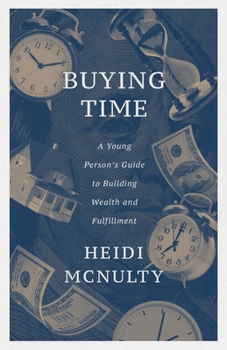 Paperback Buying Time: A Young Person's Guide to Building Wealth and Fulfillment Book