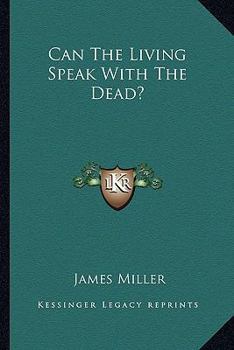 Paperback Can the Living Speak with the Dead? Book