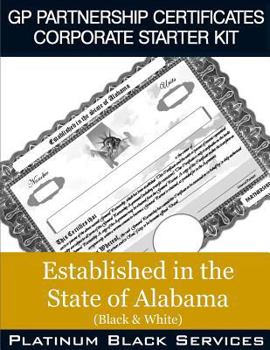 Paperback GP Partnership Certificates Corporate Starter Kit: Established in the State of Alabama (Black & White) Book