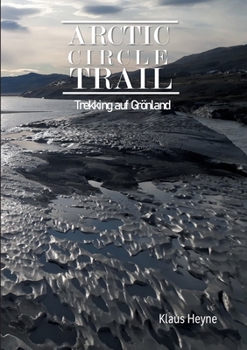 Paperback Arctic Circle Trail: Trekking auf Grönland [German] Book