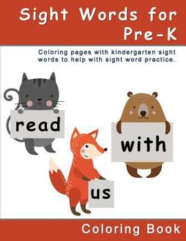 Paperback Sight Words for Pre-K Coloring Book: Coloring Pages with Pre K Sight Words to Help with Sight Word Practice. Book