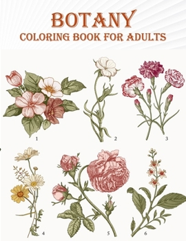 Paperback Botany Coloring Book For Adults: 50 unique designs with flower, tree, nature . A mind relaxation coloring book