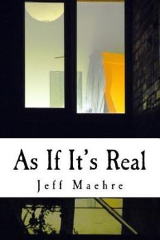 Paperback As If It's Real: Stories By Jeff Maehre Book