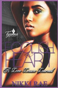 Paperback Foolish Heart: A Love Lesson Learned Book