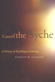 Hardcover Care of the Psyche: A History of Psychological Healing Book