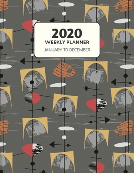 2020 Weekly Planner January to December: Dated With To Do Notes And Inspirational Quotes - Abstract Gray Hathaway (Motivational Calendar Diary Book - Vintage Retro 1950s)