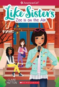 Paperback Zoe Is on the Air (American Girl: Like Sisters #3), Volume 3 Book