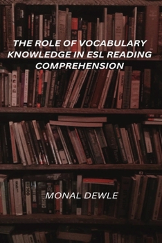 The Role of' Vocabulary Knowledge in ESL Reading Comprehension