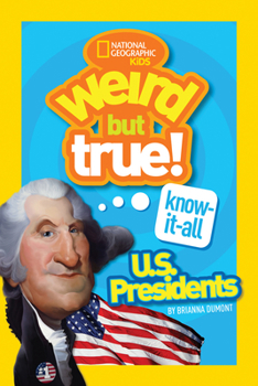 Paperback Weird But True! Know-It-All U.S. Presidents Book